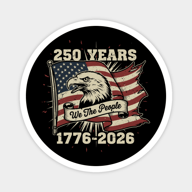 250 Years Patriotic Eagle We The People USA 1776 2026 Magnet by Chi's Store 1